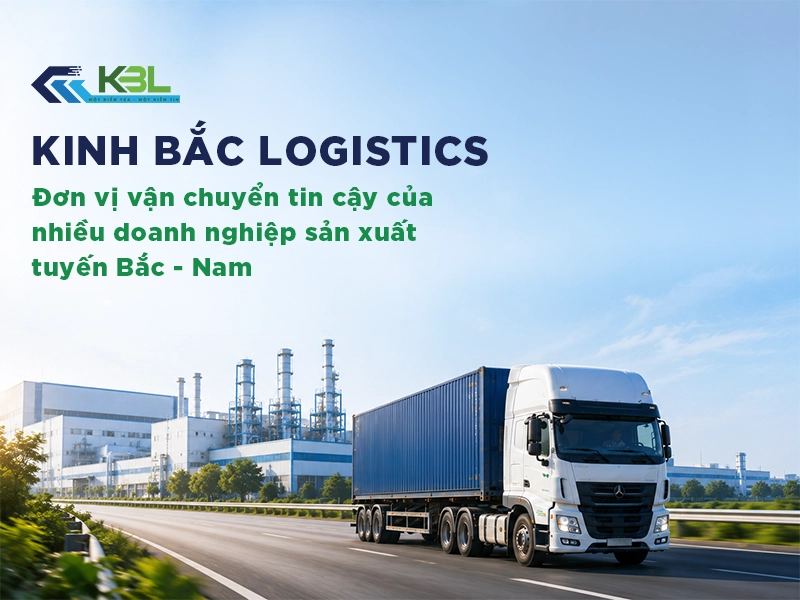 5 tiêu chí chọn nhà vận chuyển Bắc Nam cho doanh nghiệp sản xuất